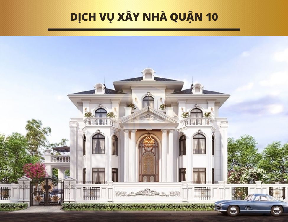 dịch vụ xây nhà quận 10