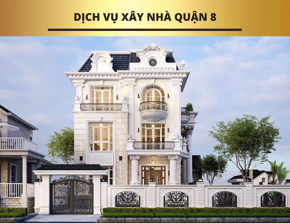 dịch vụ xây nhà quận 8