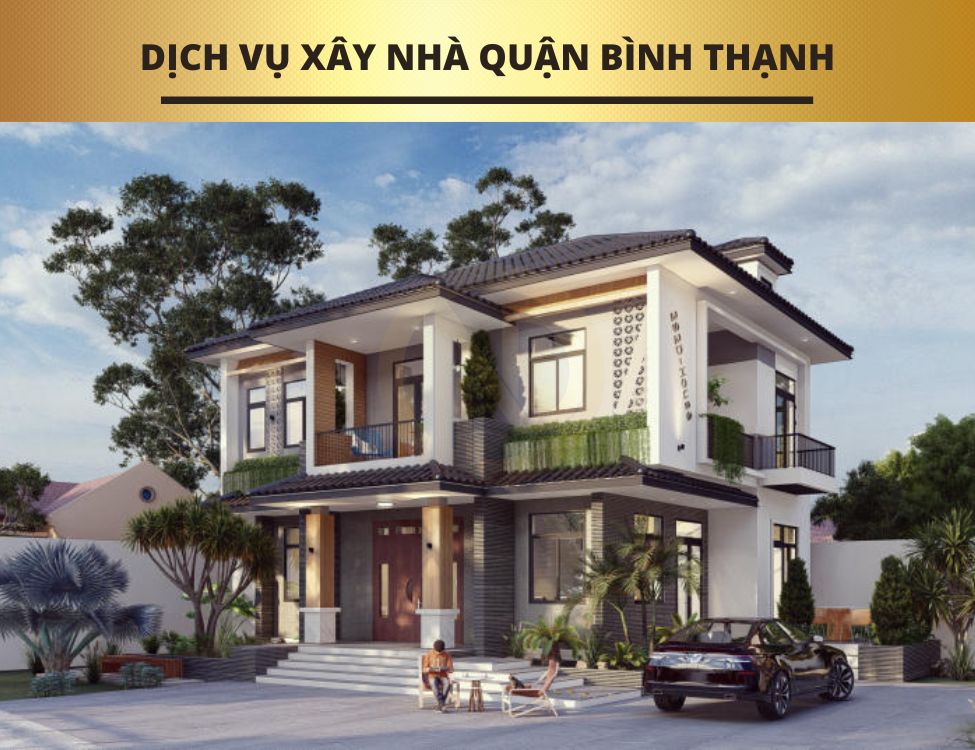 dịch vụ xây nhà quận Bình Thạnh