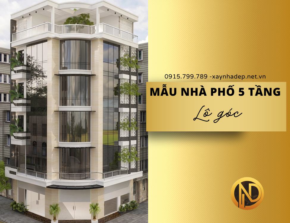 Mẫu nhà ống 5 tầng lô góc đẹp nhất