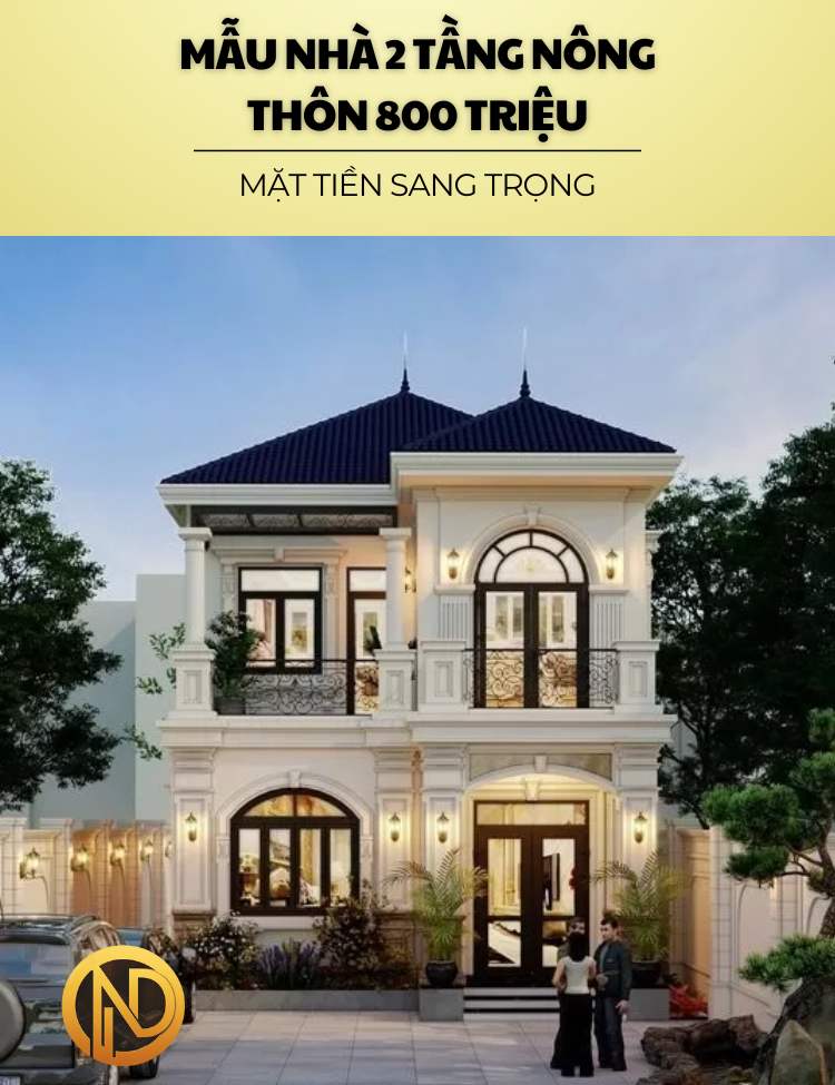 Mẫu nhà 2 tầng nông thôn 800 triệu với mặt tiền sang trọng