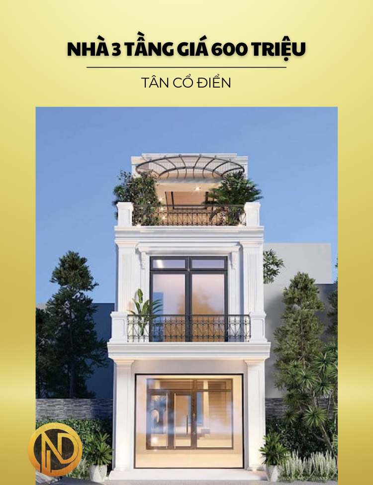 Xây nhà 3 tầng giá 600 triệu tân cổ điển