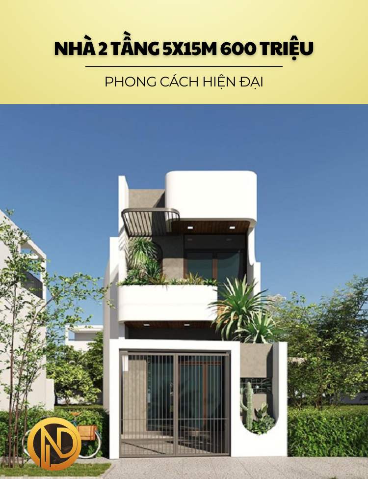 Xây nhà 2 tầng 5x15m 600 triệu phong cách hiện đại