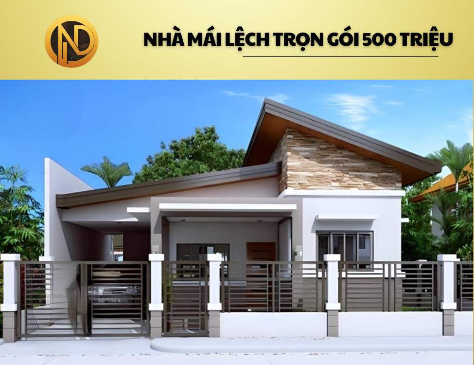 Nhà mái lệch trọn gói 500 triệu