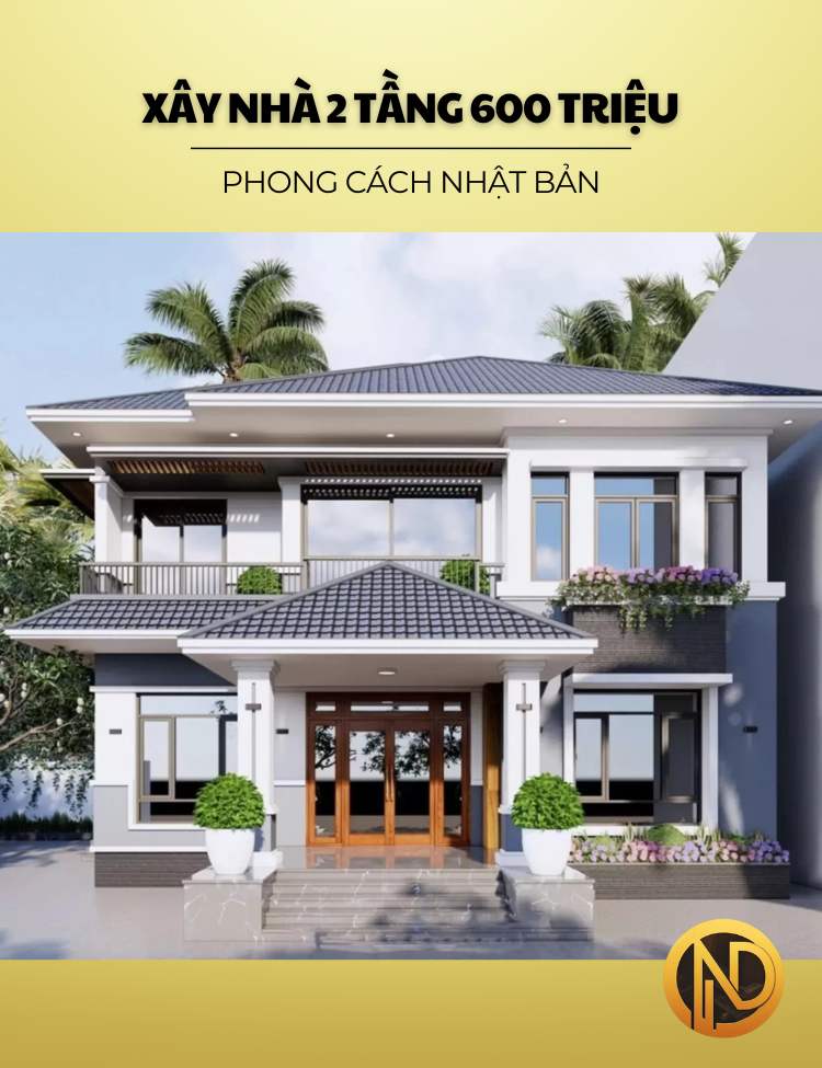 Xây nhà 2 tầng 600 triệu phong cách Nhật Bản tối giản