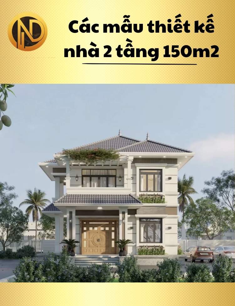 chi phí xây nhà 2 tầng 150m2