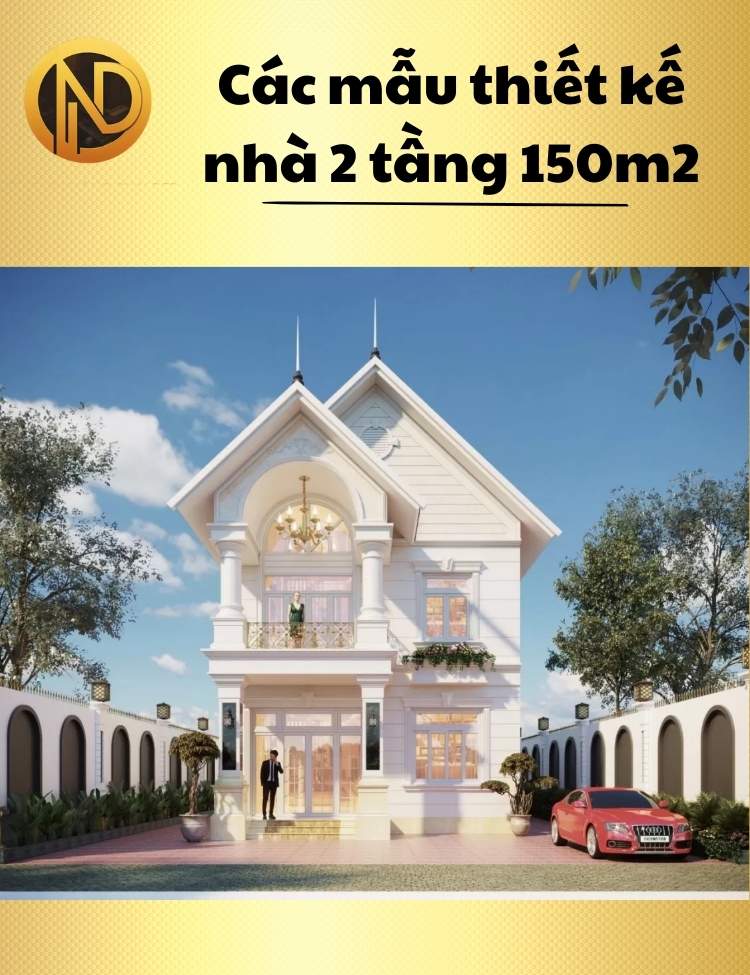 chi phí xây nhà 2 tầng 150m2