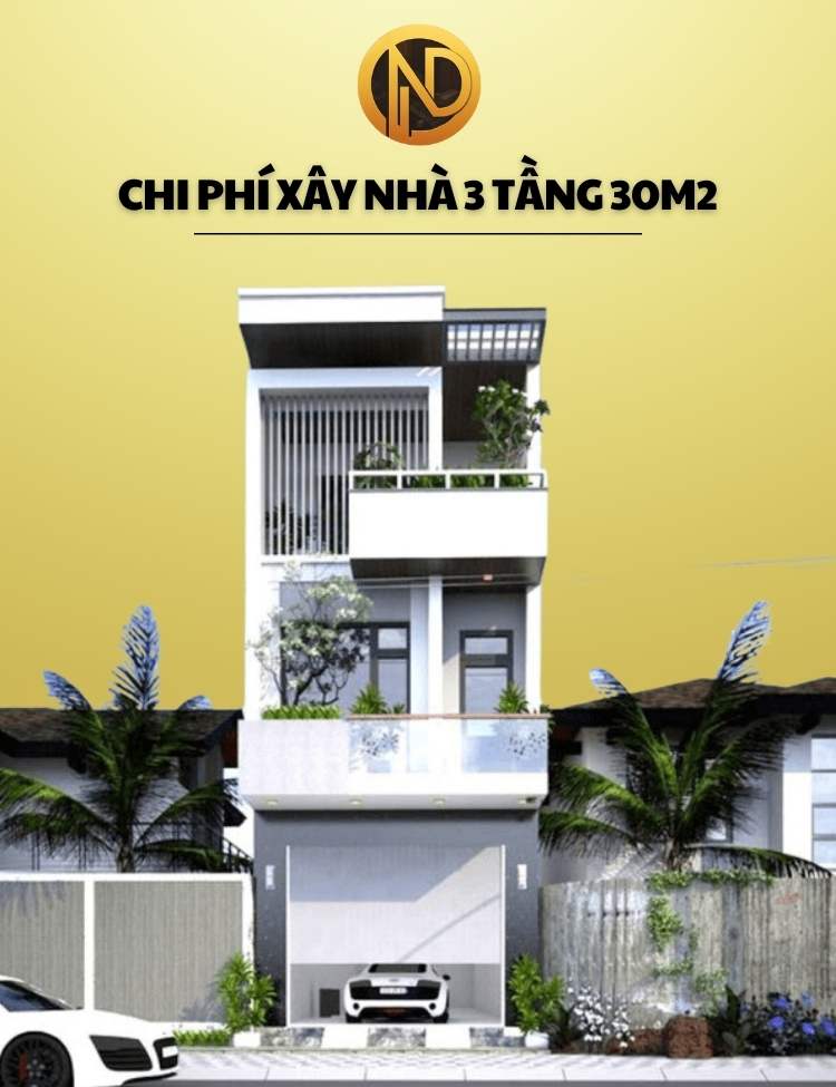 chi phí xây nhà 3 tầng 30m2