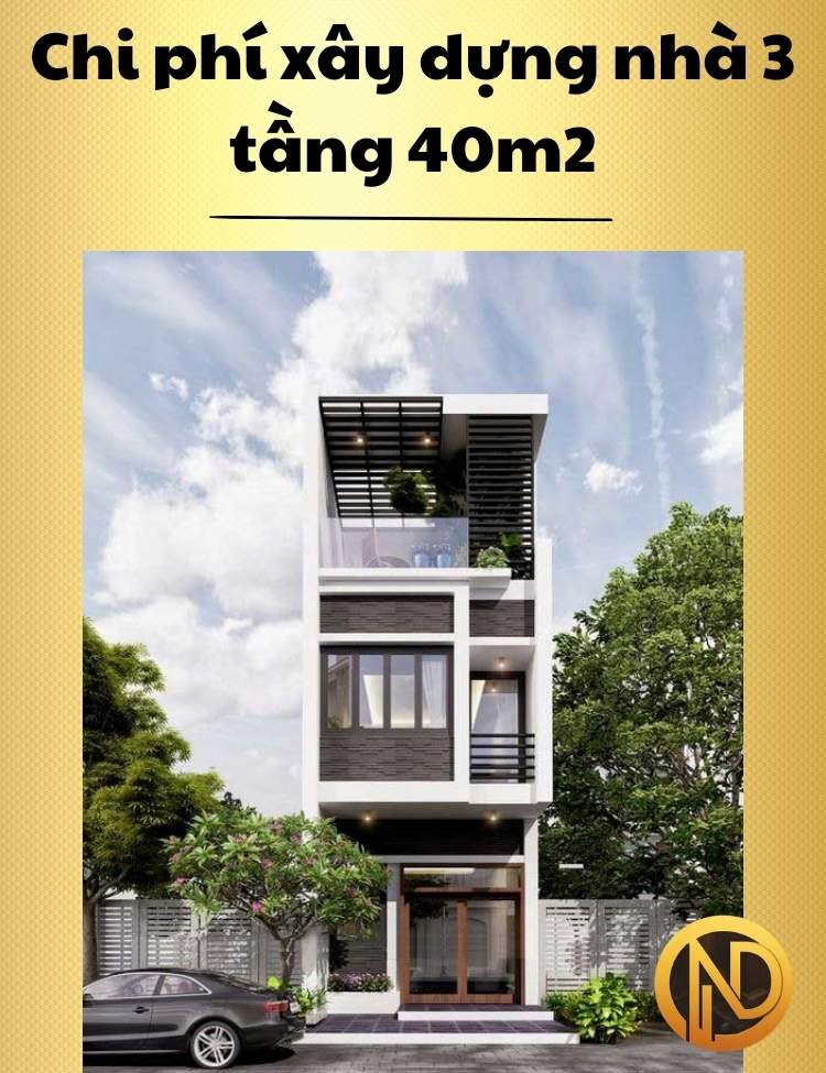 chi phí xây nhà 3 tầng 40m2