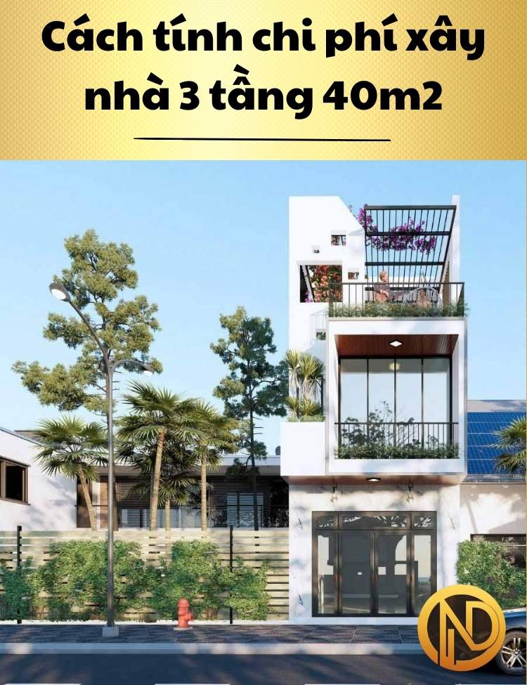 chi phí xây nhà 3 tầng 40m2