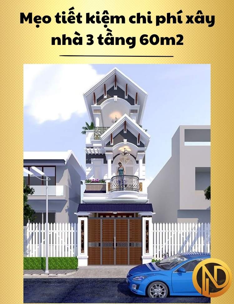 chi phí xây nhà 3 tầng 60m2