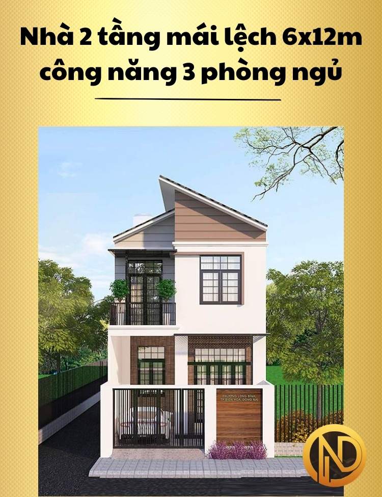 Kiểu nhà 2 tầng mái lệch 6x12m công năng 3 phòng ngủ