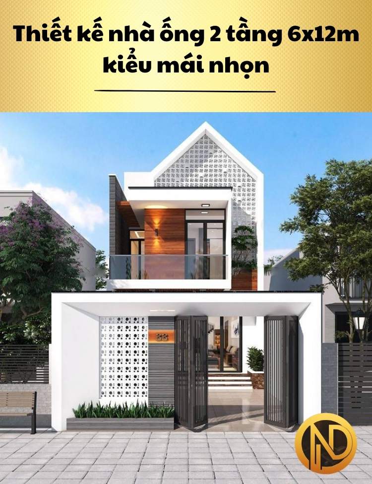 Thiết kế nhà ống 2 tầng 6x12m kiểu mái nhọn