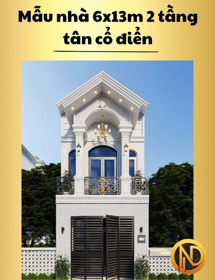 Mẫu nhà 6x13m 2 tầng tân cổ điển