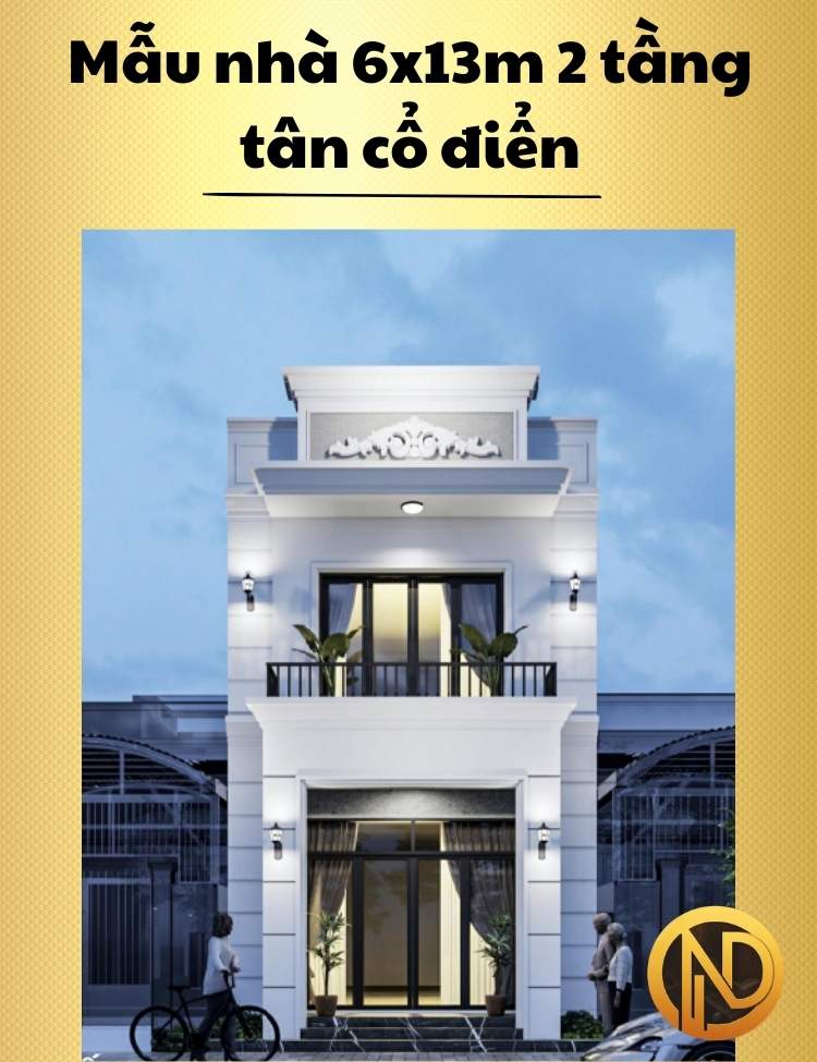 Mẫu nhà 6x13m 2 tầng tân cổ điển