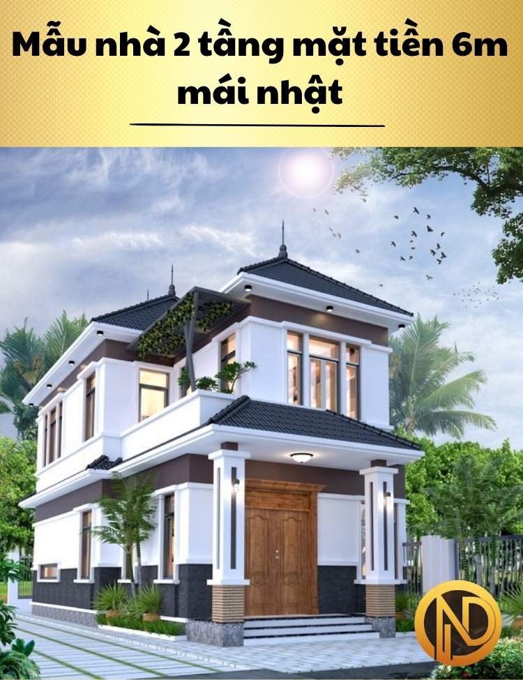 Mẫu nhà 2 tầng mặt tiền 6m mái nhật