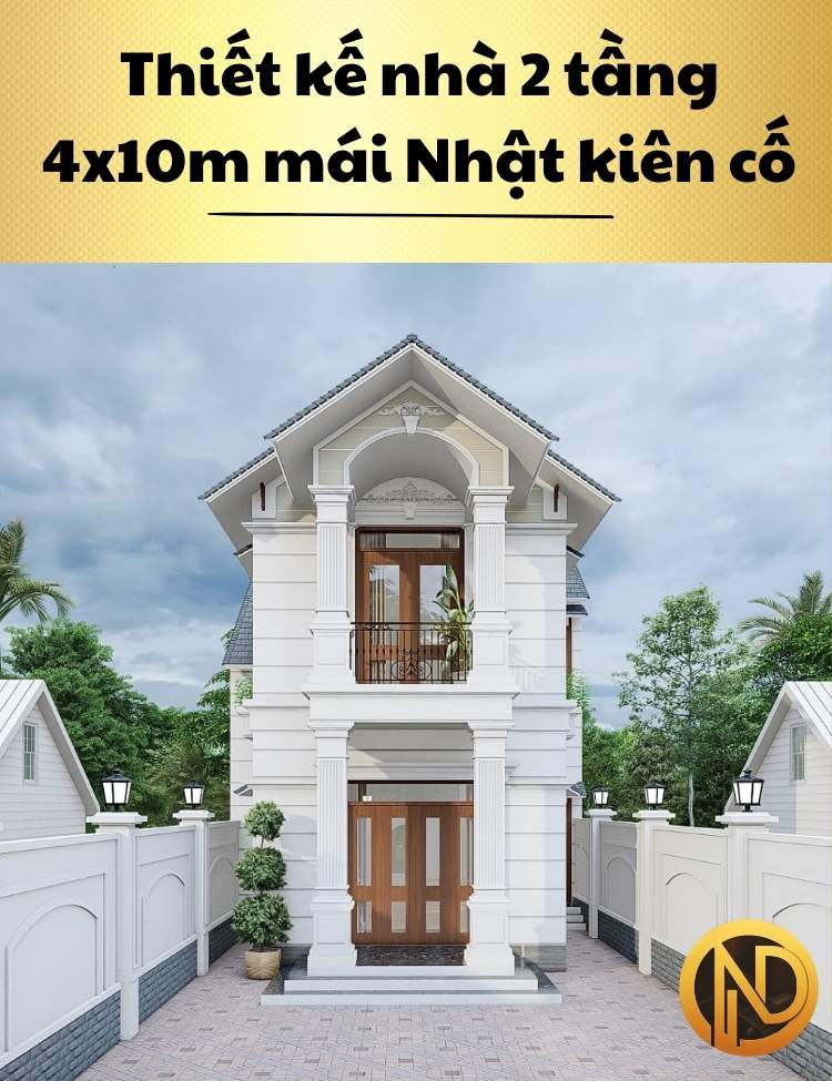 Thiết kế nhà 2 tầng 4x10m mái Nhật kiên cố