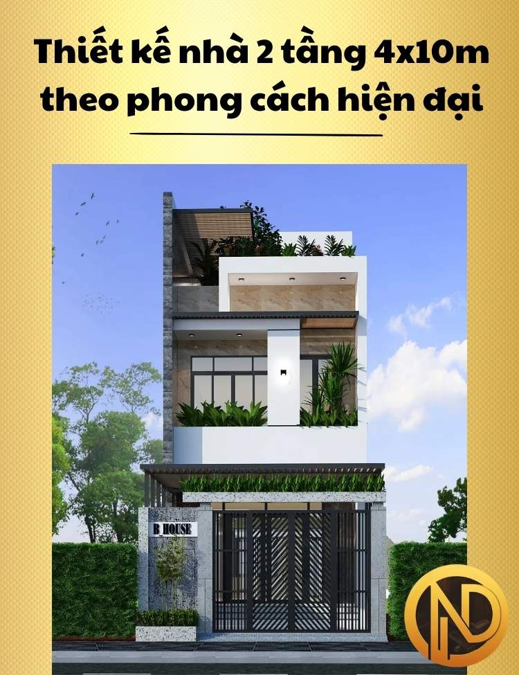 Thiết kế nhà 2 tầng 4x10m theo phong cách hiện đại