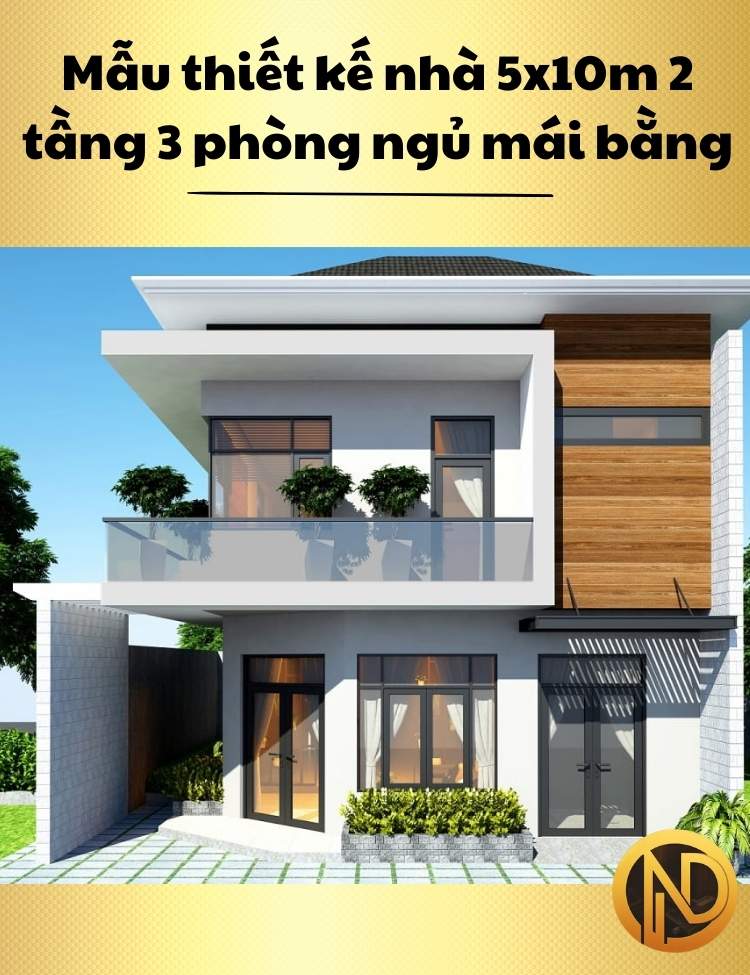 Mẫu thiết kế nhà 5x10m 2 tầng 3 phòng ngủ mái bằng