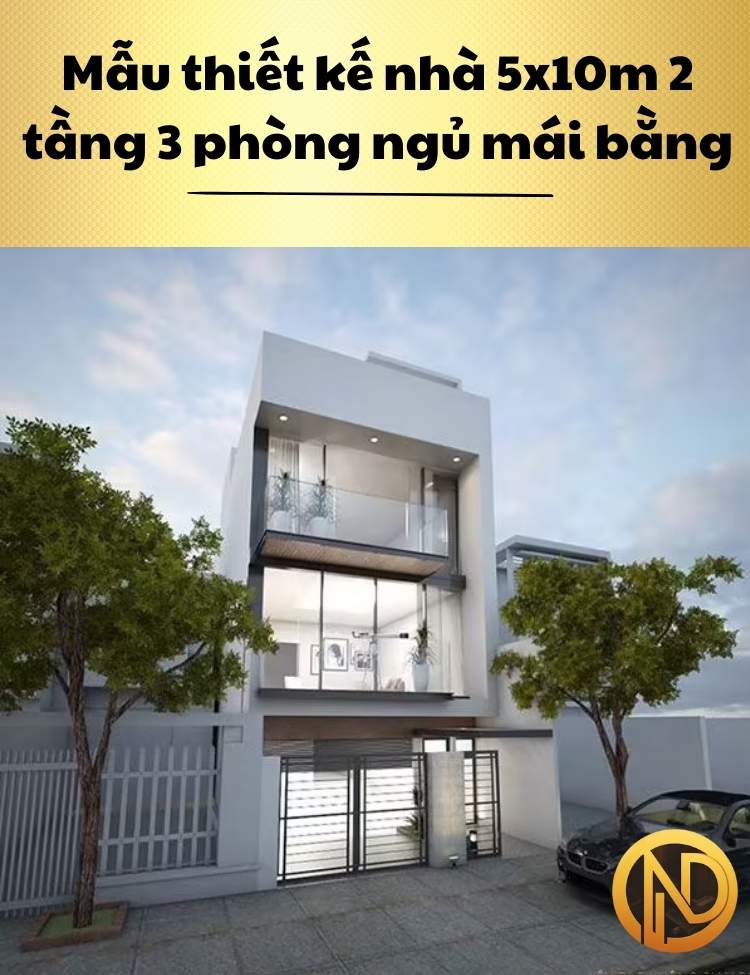 Mẫu thiết kế nhà 5x10m 2 tầng 3 phòng ngủ mái bằng