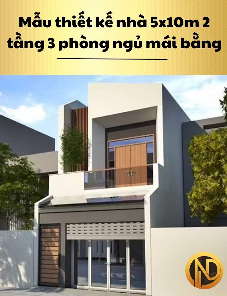 Mẫu thiết kế nhà 5x10m 2 tầng 3 phòng ngủ mái bằng