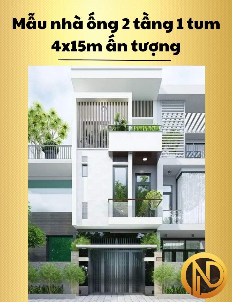 Mẫu nhà ống 2 tầng 1 tum 4x15m ấn tượng