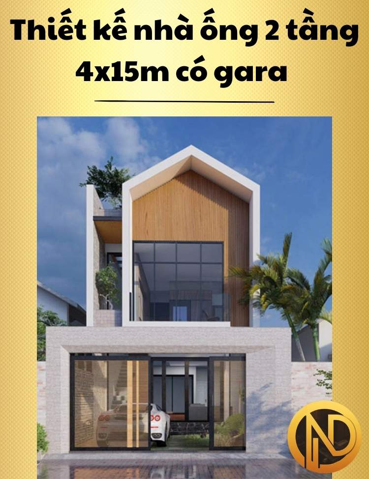 Thiết kế nhà ống 2 tầng 4x15m có gara 