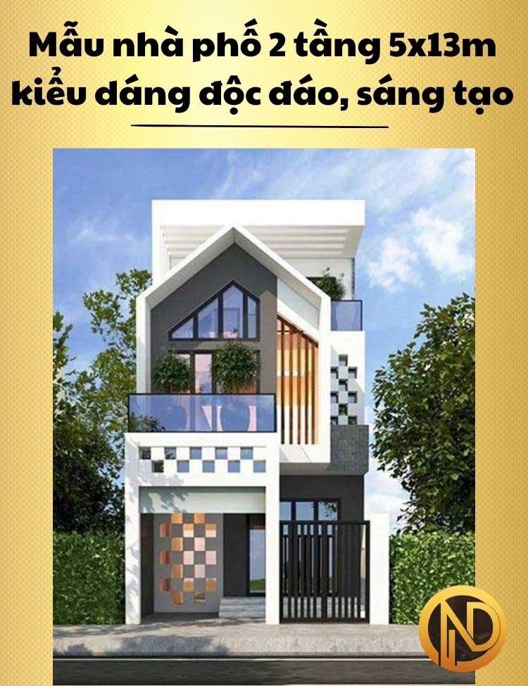 Mẫu nhà phố 2 tầng 5x13m kiểu dáng độc đáo, sáng tạo