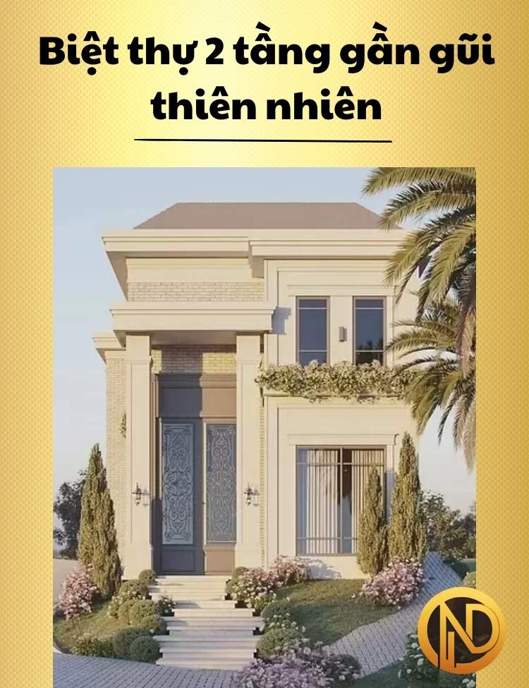 Biệt thự 2 tầng gần gũi thiên nhiên