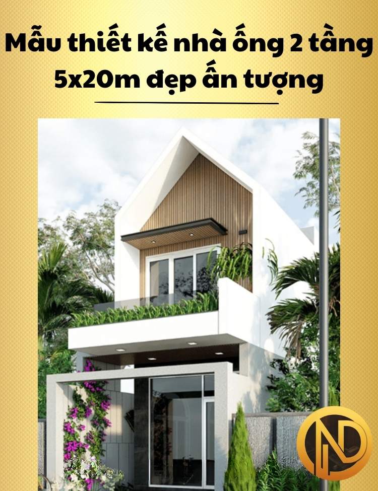 Mẫu thiết kế nhà ống 2 tầng 5x20m đẹp ấn tượng