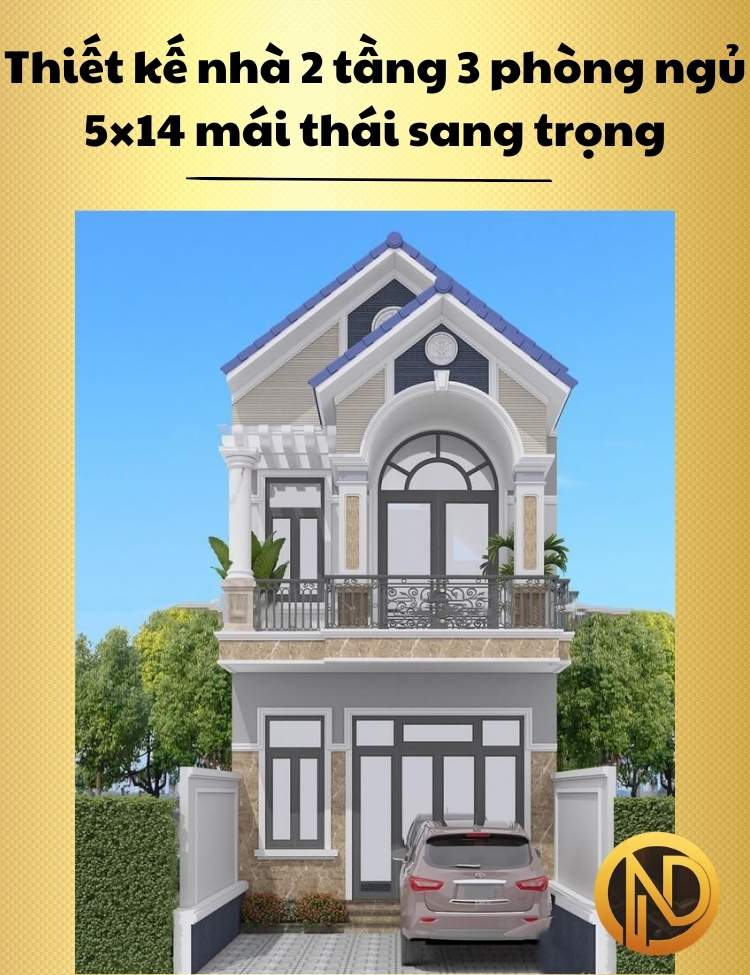 Thiết kế nhà 2 tầng 3 phòng ngủ 5×14 mái thái sang trọng