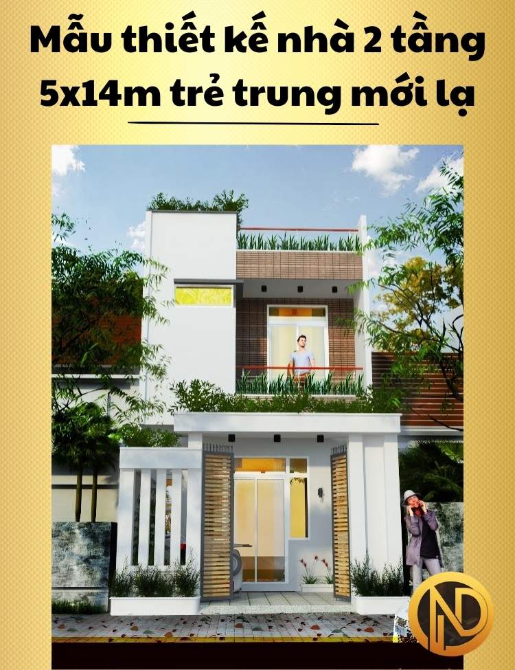 Mẫu thiết kế nhà 2 tầng 5x14m trẻ trung mới lạ