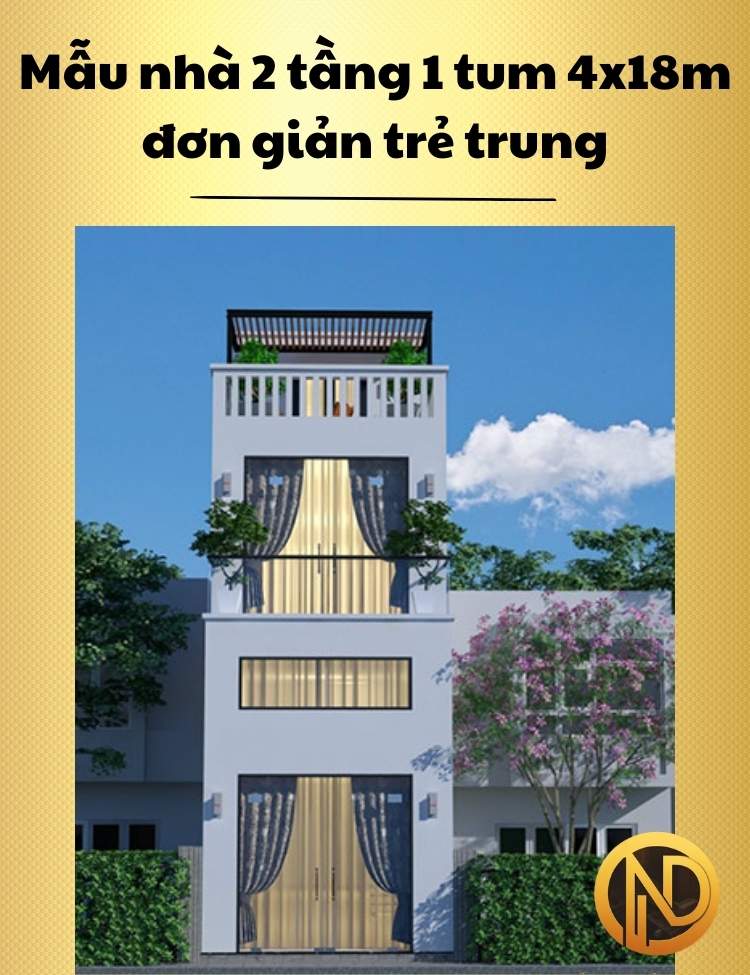 Mẫu nhà 2 tầng 1 tum 4x18m đơn giản trẻ trung