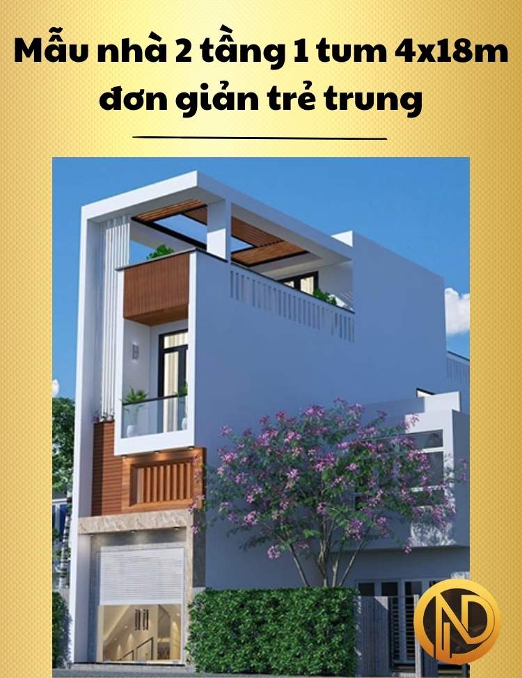 Mẫu nhà 2 tầng 1 tum 4x18m đơn giản trẻ trung