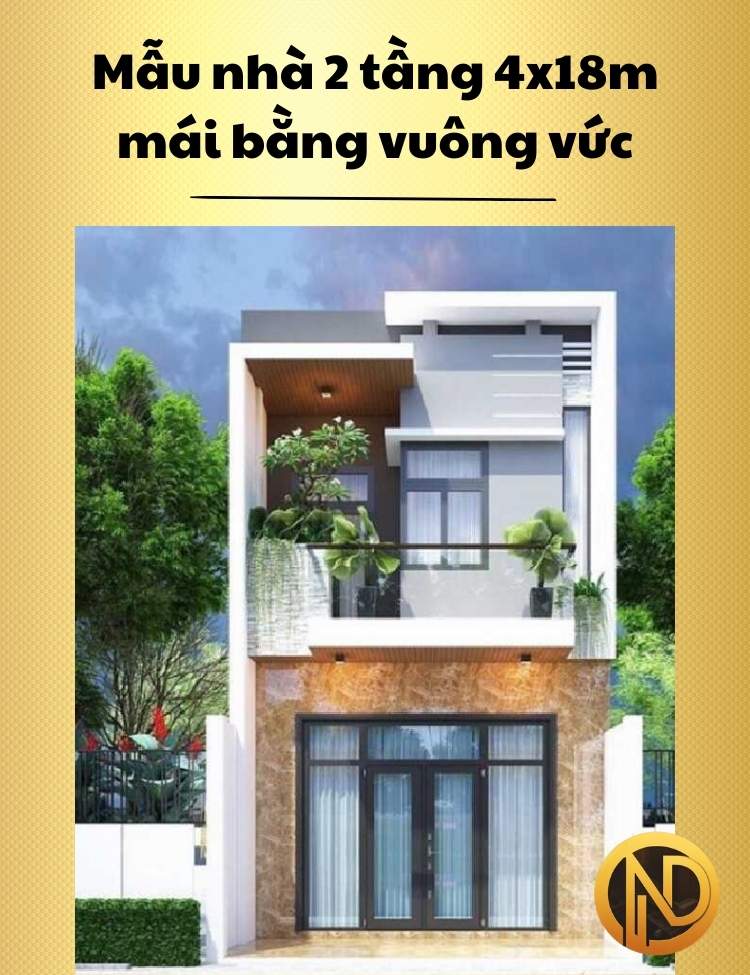 Mẫu nhà 2 tầng 4x18m mái bằng vuông vức