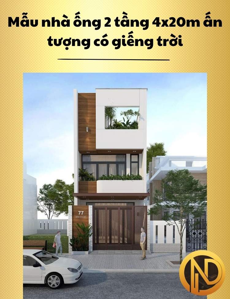 Mẫu nhà ống 2 tầng 4x20m ấn tượng có giếng trời