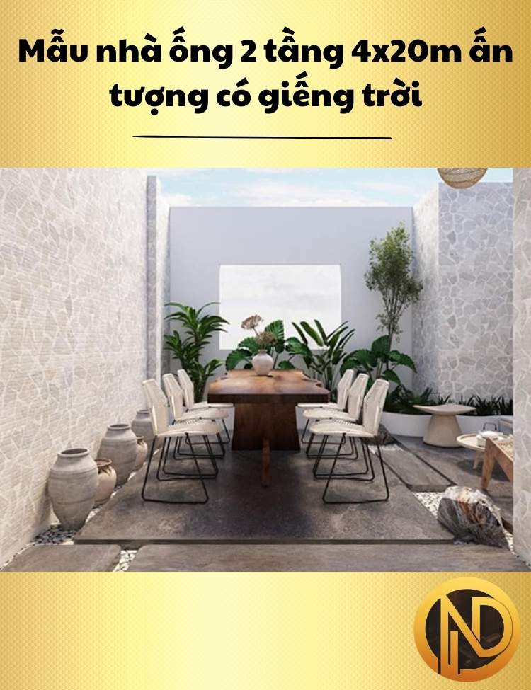 Mẫu nhà ống 2 tầng 4x20m ấn tượng có giếng trời