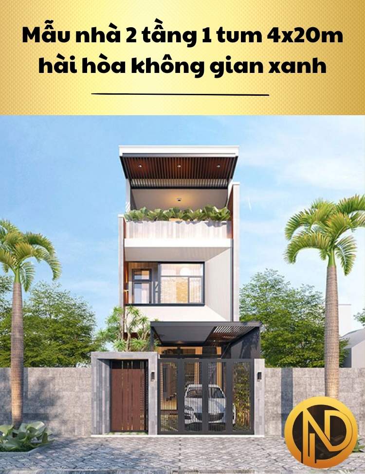 Mẫu nhà 2 tầng 1 tum rộng 4x20m 3 phòng ngủ hài hòa không gian xanh