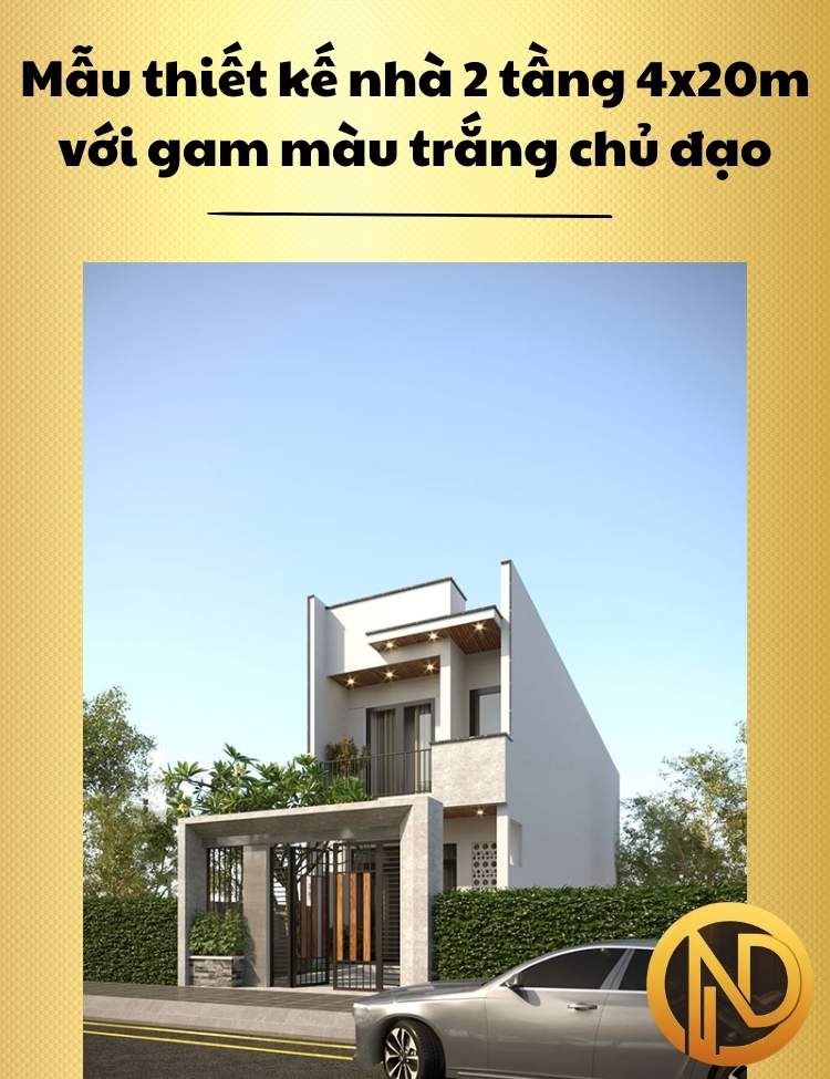 Mẫu thiết kế nhà 2 tầng 4x20m hiện đại với gam màu trắng chủ đạo