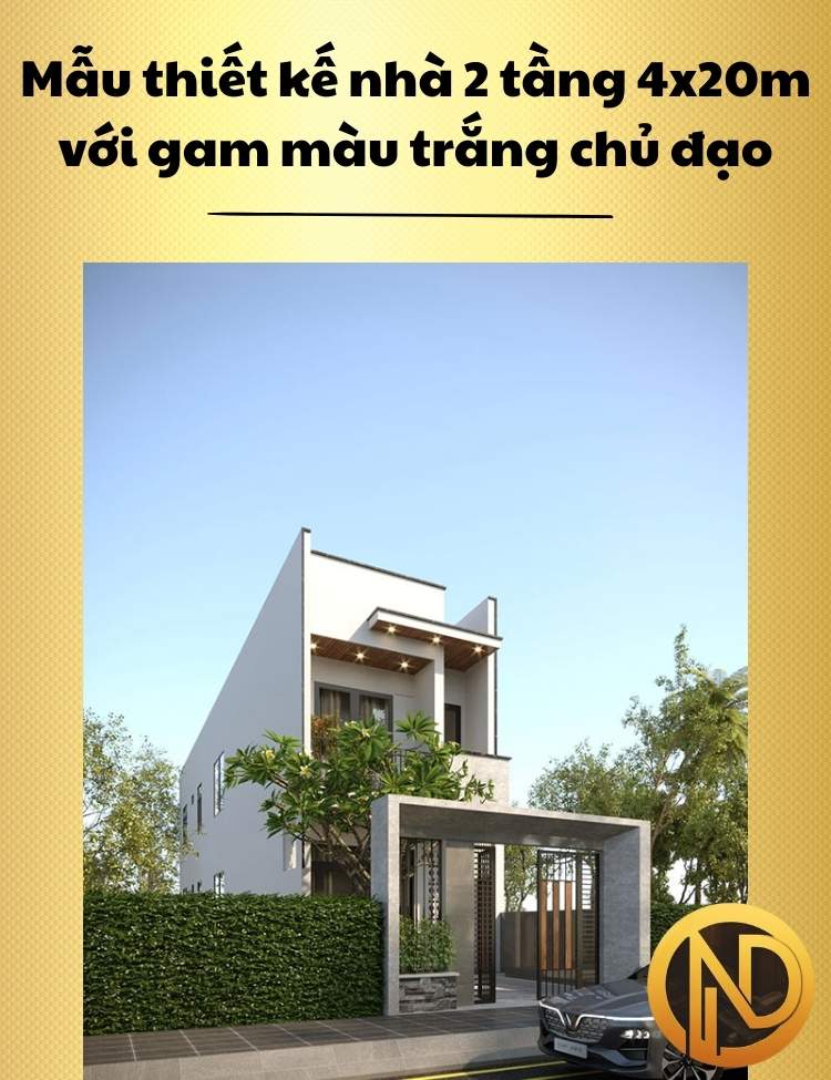 Mẫu thiết kế nhà 2 tầng 4x20m hiện đại với gam màu trắng chủ đạo