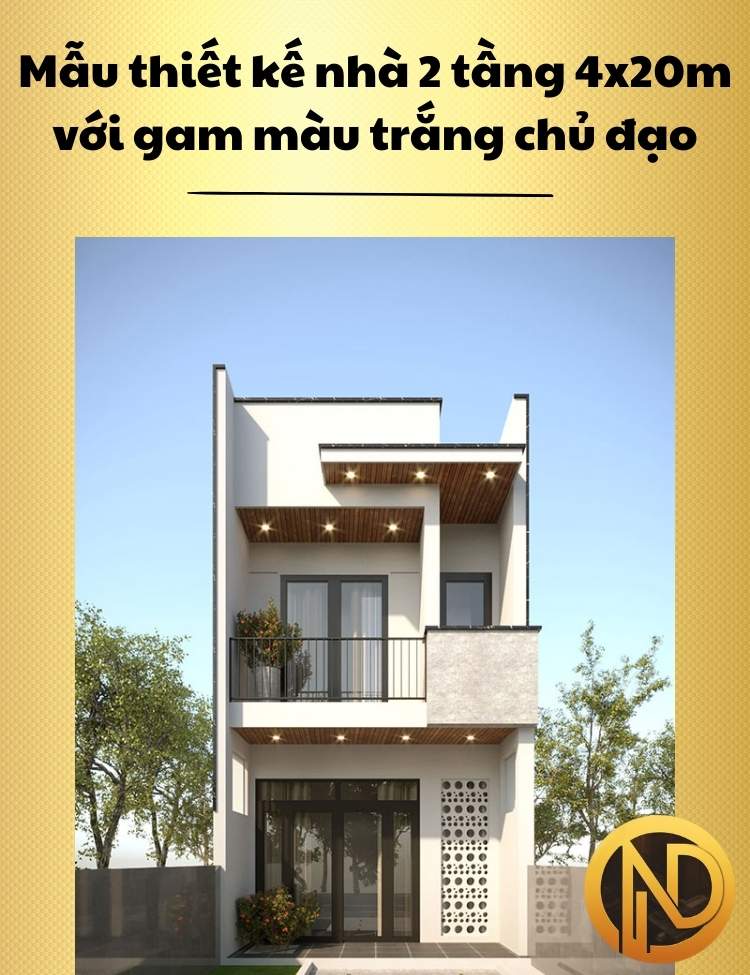 Mẫu thiết kế nhà 2 tầng 4x20m hiện đại với gam màu trắng chủ đạo