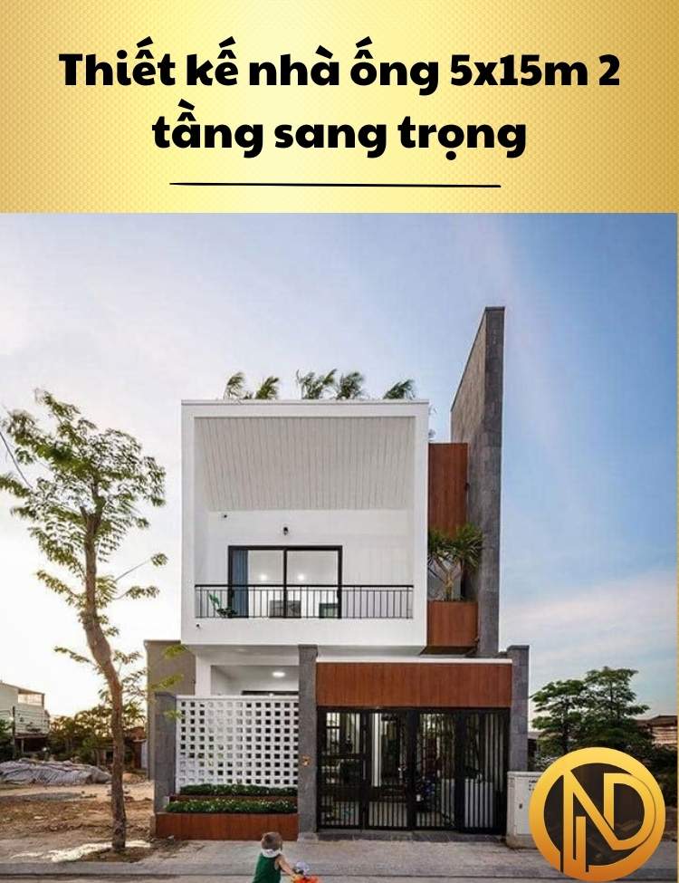 Thiết kế nhà ống 5x15m 2 tầng sang trọng