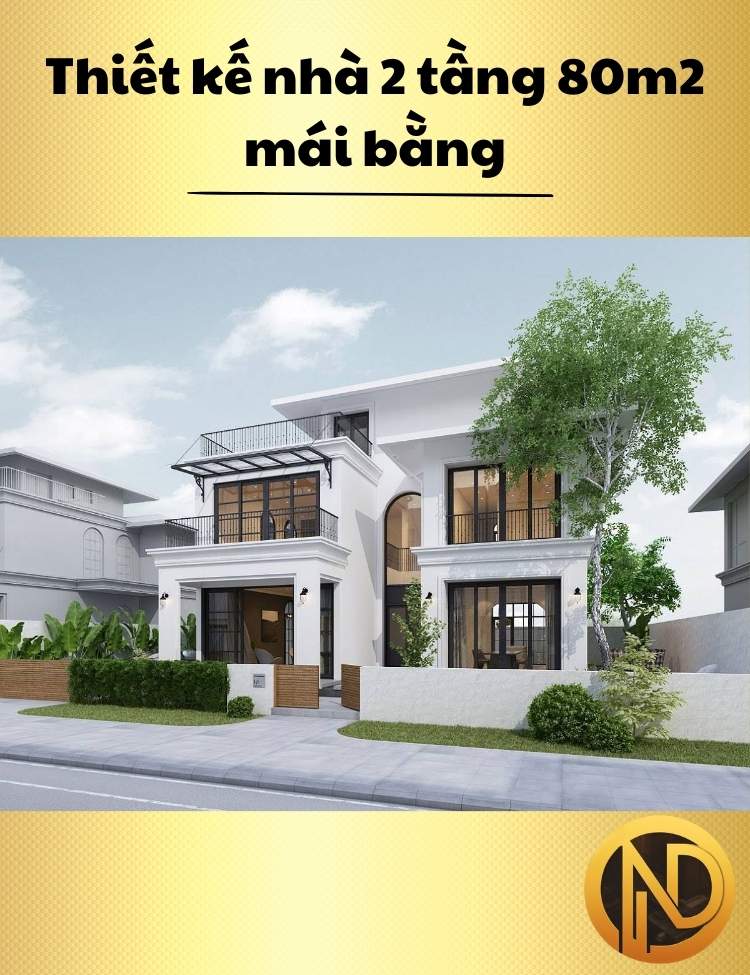 Thiết kế nhà 2 tầng 80m2 mái bằng