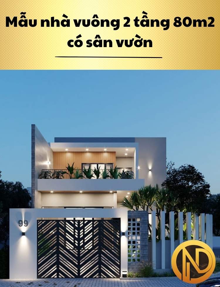 Mẫu thiết kế nhà vuông 2 tầng 80m2 có sân vườn