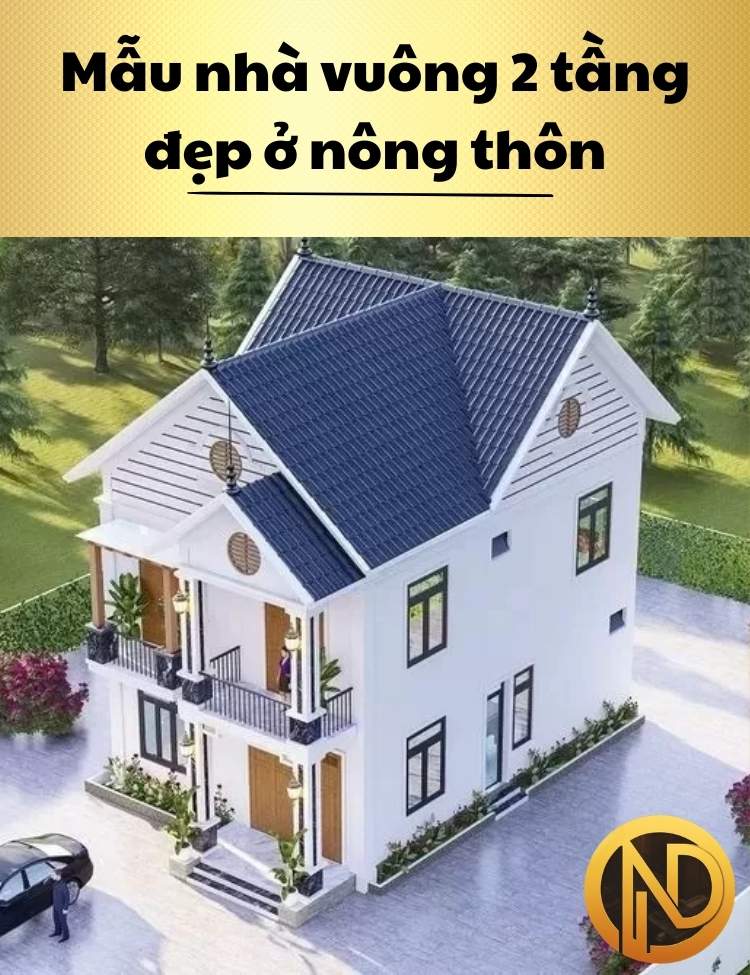 Mẫu nhà vuông 2 tầng đẹp ở nông thôn