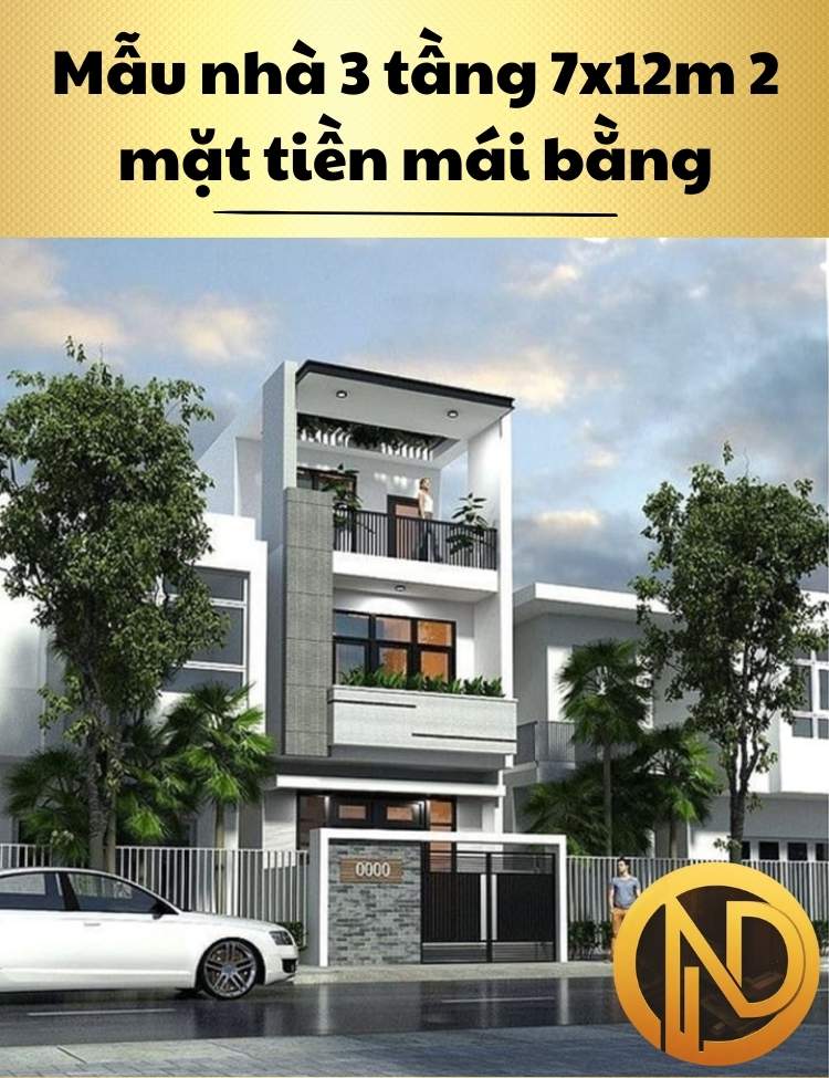 Mẫu nhà 3 tầng 7x12m 2 mặt tiền mái bằng