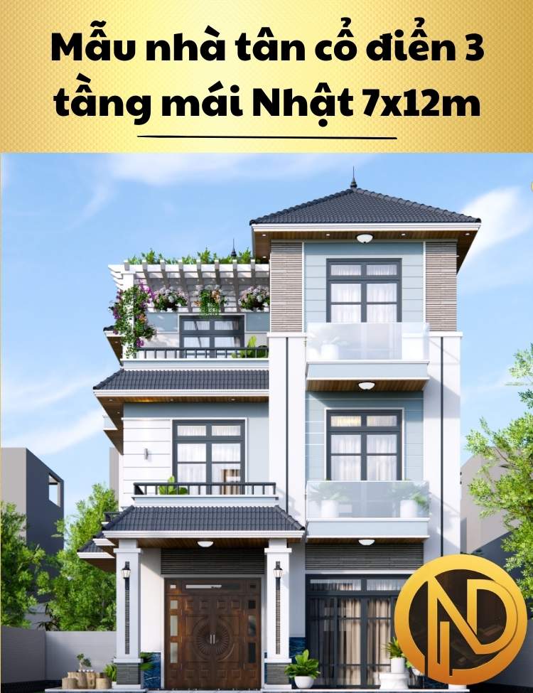 Mẫu nhà tân cổ điển 3 tầng mái Nhật 7x12m