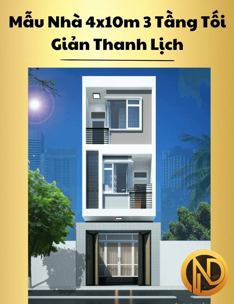 Mẫu Nhà 4x10m 3 Tầng Tối Giản Thanh Lịch