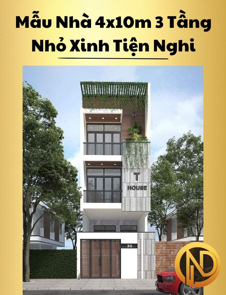 Mẫu Nhà 4x10m 3 Tầng Nhỏ Xinh Tiện Nghi