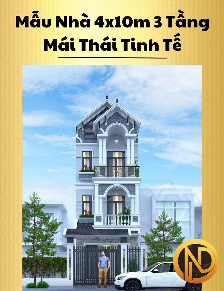 Mẫu Nhà 4x10m 3 Tầng Mái Thái Tinh Tế